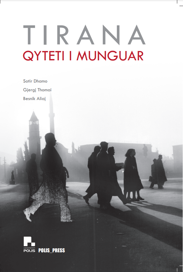 Book Cover: Tirana - Qyteti i Munguar