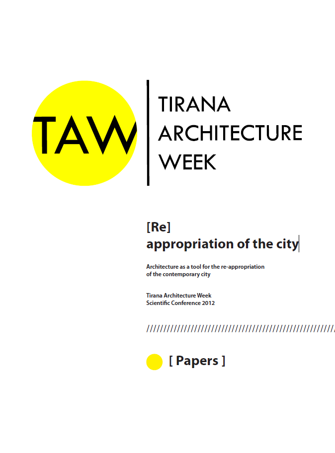 Book Cover: Tirana Architecture Week 2012- Conference Proceedings: [Re]appropriation of the City